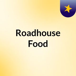 Roadhouse Food